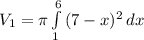 V_1 = \pi \int\limits^6_1 {(7-x)^2} \, dx