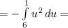 = -\int\limits^1_6 {u^2} \, du =