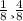 \frac{1}{8} и \frac{4}{8}