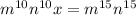 m^{10} n^{10} x=m^{15} n^{15} \\