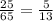 \frac{25}{65} = \frac{5}{13}