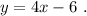 y=4x-6\ .