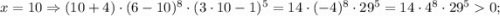 x=10 \Rightarrow (10+4) \cdot (6-10)^{8} \cdot (3 \cdot 10-1)^{5}=14 \cdot (-4)^{8} \cdot 29^{5}=14 \cdot 4^{8} \cdot 29^{5}0;