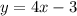 y=4x-3