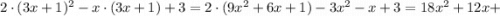 2 \cdot (3x+1)^{2}-x \cdot (3x+1)+3=2 \cdot (9x^{2}+6x+1)-3x^{2}-x+3=18x^{2}+12x+