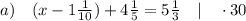 a) \quad (x-1\frac{1}{10})+4\frac{1}{5}=5\frac{1}{3} \quad | \quad \cdot 30