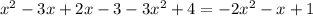 {x}^{2} - 3x + 2x - 3 - 3 {x}^{2} + 4 = - 2 {x}^{2} - x + 1