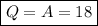 \boxed{Q = A = 18}