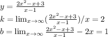 y=\frac{2x^2-x+3}{x-1} \\k= \lim_{x \to \infty} (\frac{2x^2-x+3}{x-1} )/x=2\\b= \lim_{x \to \infty} \frac{2x^2-x+3}{x-1} -2x=1\\