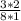 \frac{3*2}{8*1}