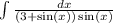 \int\limits \frac{dx}{( 3 + \sin(x)) \sin(x) }