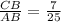 \frac{CB}{AB} =\frac{7}{25}