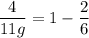 \dfrac{4}{11g} = 1 - \dfrac{2}{6}