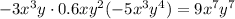 -3x^3y\cdot0.6xy^2(-5x^3y^4)=9x^7y^7