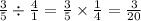 \frac{3}{5} \div \frac{4}{1} = \frac{3}{5} \times \frac{1}{4} = \frac{3}{20}