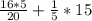 \frac{16*5}{20} + \frac{1}{5} * 15