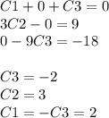 C1 + 0 + C3 = 0 \\ 3C2 - 0 = 9 \\ 0-9C3 = - 18 \\ \\ C3 = - 2 \\ C2 = 3 \\ C1 = - C3 = 2