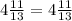 4\frac{11}{13} = 4\frac{11}{13}