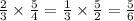 \frac{2}{3} \times \frac{5}{4} = \frac{1}{3} \times \frac{5}{2} = \frac{5}{6}