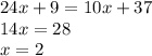 24x + 9 = 10x + 37 \\ 14x = 28 \\ x = 2