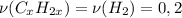 \nu(C_{x}H_{2x}) = \nu(H_{2}) = 0,2