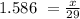 1.586 \ = \frac{x}{29}