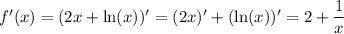 f'(x) = (2x + \ln (x))' = (2x)' + (\ln (x))' = 2 + \dfrac{1}{x}