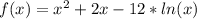 f(x)=x^2+2x-12*ln(x)\\