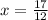 x = \frac{17}{12}