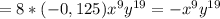 =8*(-0,125)x^{9}y^{19}= - x^{9}y^{19}