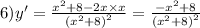 6)y' = \frac{ {x}^{2} + 8 - 2x \times x }{ {( {x}^{2} + 8)}^{2} } = \frac{ - {x}^{2} + 8 }{ {( {x}^{2} + 8) }^{2} }