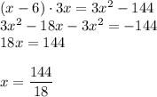 (x - 6)\cdot3x = 3x^2 - 144\\3x^2-18x-3x^2=-144\\18x=144\\\\x=\dfrac{144}{18}