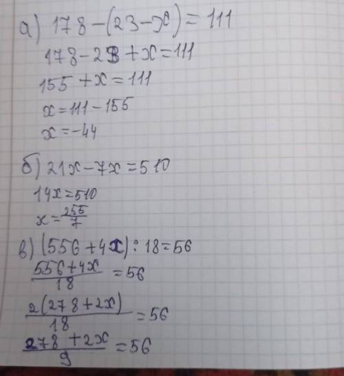 Розв’яжіть рівняння: а) 178 – (23 – x) =111. б) 21x – 7x = 510; в) (556+4х):18=56