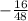 - \frac{16}{48}