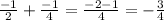 \frac{-1}{2} +\frac{-1}{4} = \frac{-2-1}{4} = -\frac{3}{4}