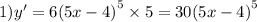 1)y' = 6 {(5x - 4)}^{5} \times 5 = 30 {(5x - 4)}^{5}