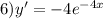 6)y' = - 4 {e}^{ - 4x}