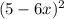 (5-6x)^2