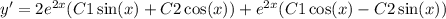 y' = 2 {e}^{2x} (C1 \sin(x) + C2\cos(x)) + {e}^{2x} (C1 \cos(x) - C2 \sin(x) )