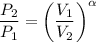 \dfrac{P_{2}}{P_{1}} = \left (\dfrac{V_{1}}{V_{2}}\right )^{\alpha}