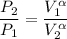 \dfrac{P_{2}}{P_{1}} = \dfrac{V_{1}^{\alpha}}{V_{2}^{\alpha}}