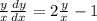 \frac{y}{x} \frac{dy}{dx} = 2 \frac{y}{x} - 1