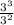 \frac{3^{3}}{3^{2} }