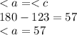 < a = < c \\ 180 - 123 = 57 \\ < a = 57