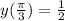 y( \frac{\pi}{3} ) = \frac{1}{2}