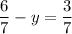 \dfrac{6}{7}-y =\dfrac{3}{7}