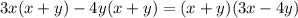 3x ( x + y )-4 y ( x + y ) = ( x + y ) (3x-4y)