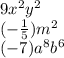 9x {}^{2} y {}^{2} \\ ( - \frac{1}{5} )m {}^{2} \\ ( - 7)a {}^{8} b {}^{6}