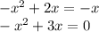 -x^2 + 2x = -x\\-x^2 + 3x = 0