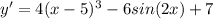 y'=4(x-5)^{3} -6sin(2x)+7